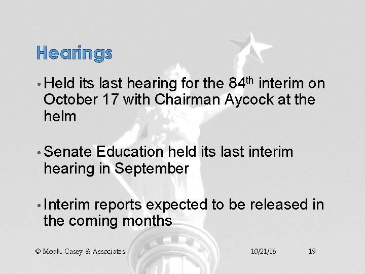 Hearings • Held its last hearing for the 84 th interim on October 17