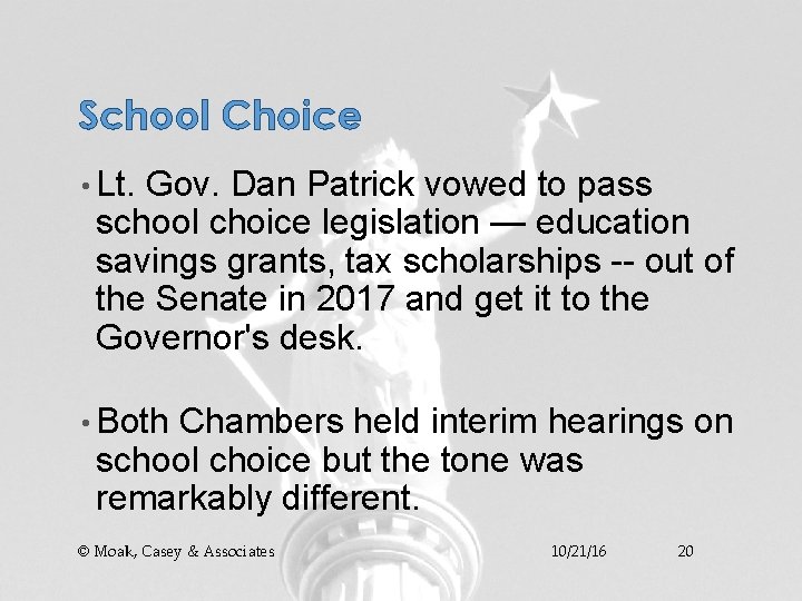 School Choice • Lt. Gov. Dan Patrick vowed to pass school choice legislation —