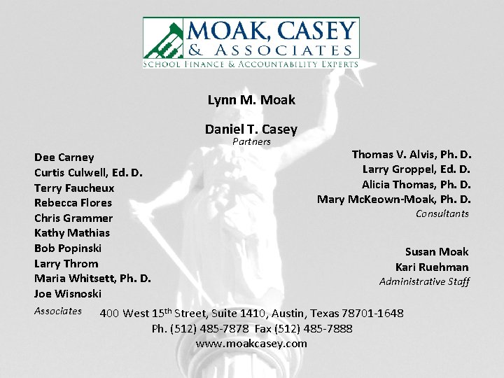 Lynn M. Moak Daniel T. Casey Partners Dee Carney Curtis Culwell, Ed. D. Terry