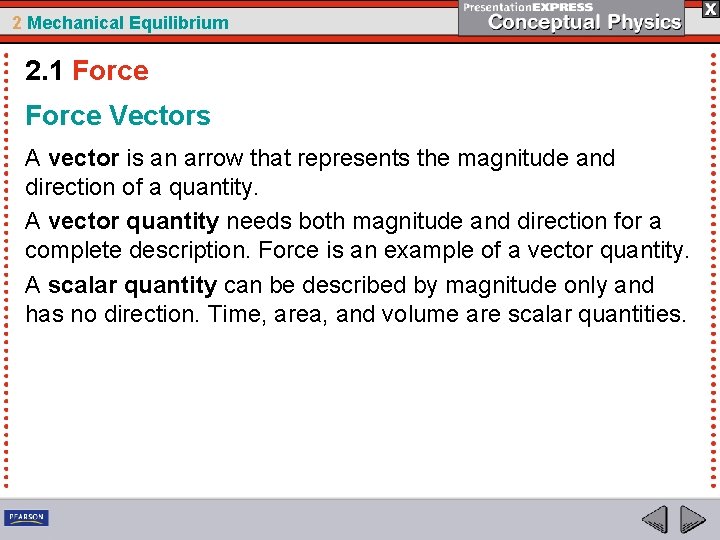2 Mechanical Equilibrium 2. 1 Force Vectors A vector is an arrow that represents