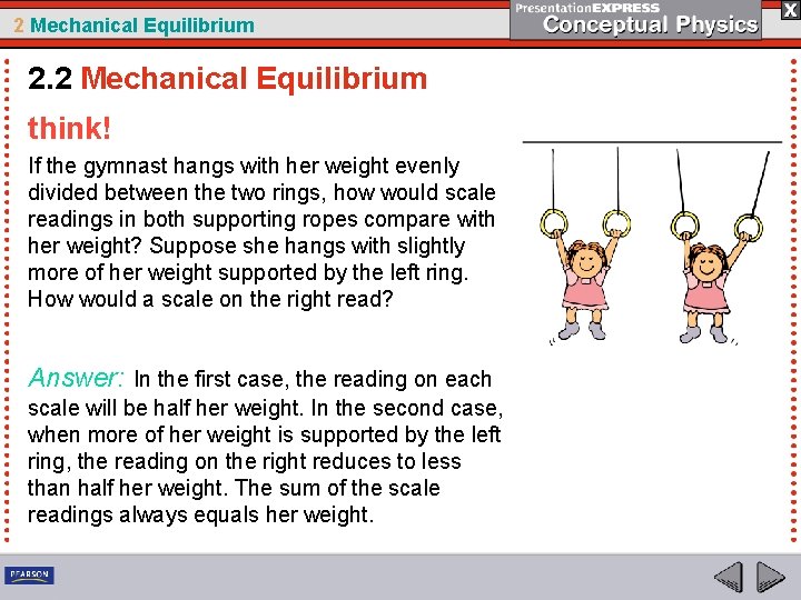 2 Mechanical Equilibrium 2. 2 Mechanical Equilibrium think! If the gymnast hangs with her