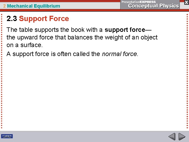 2 Mechanical Equilibrium 2. 3 Support Force The table supports the book with a