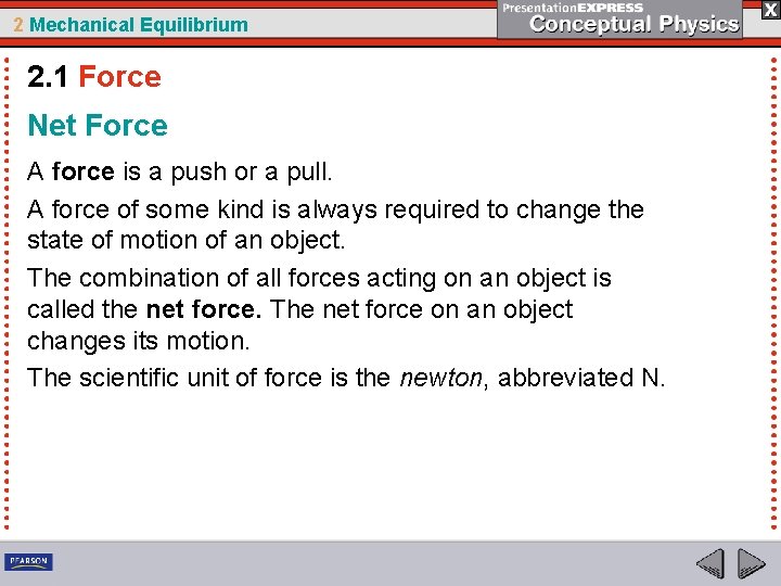 2 Mechanical Equilibrium 2. 1 Force Net Force A force is a push or