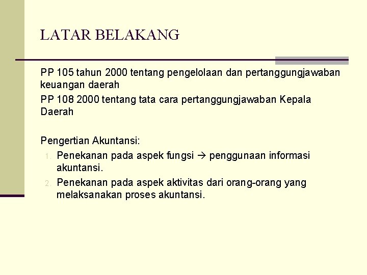 LATAR BELAKANG PP 105 tahun 2000 tentang pengelolaan dan pertanggungjawaban keuangan daerah PP 108