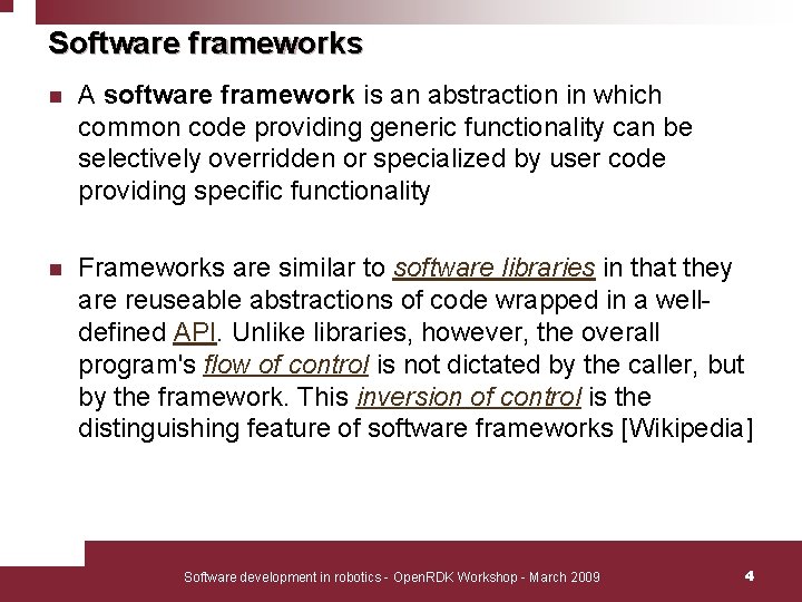 Software frameworks n A software framework is an abstraction in which common code providing Software frameworks n A software framework is an abstraction in which common code providing