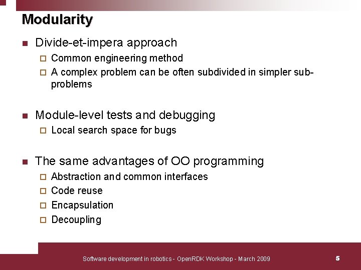 Modularity n Divide-et-impera approach Common engineering method ¨ A complex problem can be often Modularity n Divide-et-impera approach Common engineering method ¨ A complex problem can be often