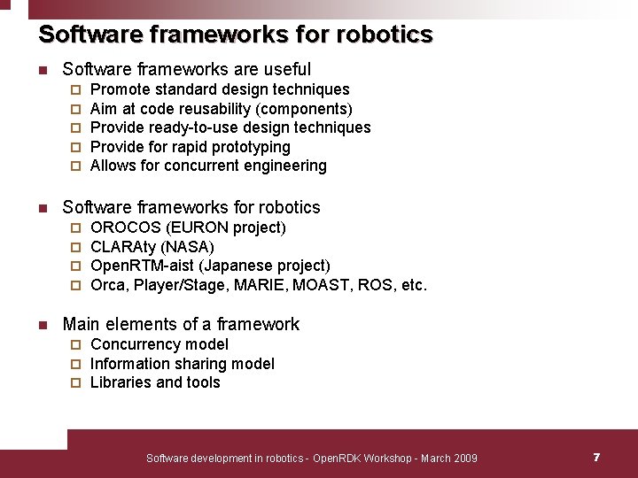 Software frameworks for robotics n Software frameworks are useful ¨ ¨ ¨ n Software Software frameworks for robotics n Software frameworks are useful ¨ ¨ ¨ n Software
