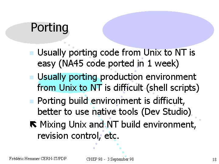 Porting Usually porting code from Unix to NT is easy (NA 45 code ported