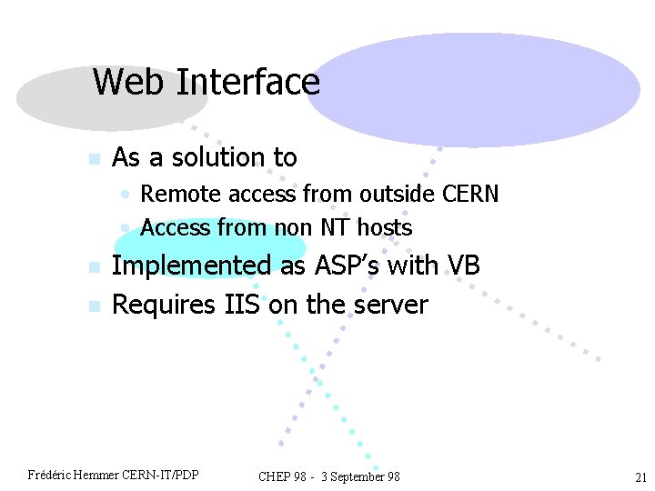 Web Interface n As a solution to • Remote access from outside CERN •