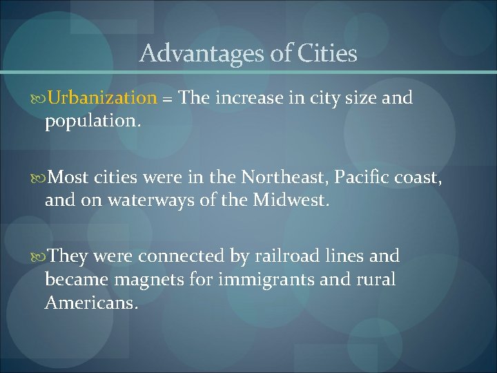 Advantages of Cities Urbanization = The increase in city size and population. Most cities