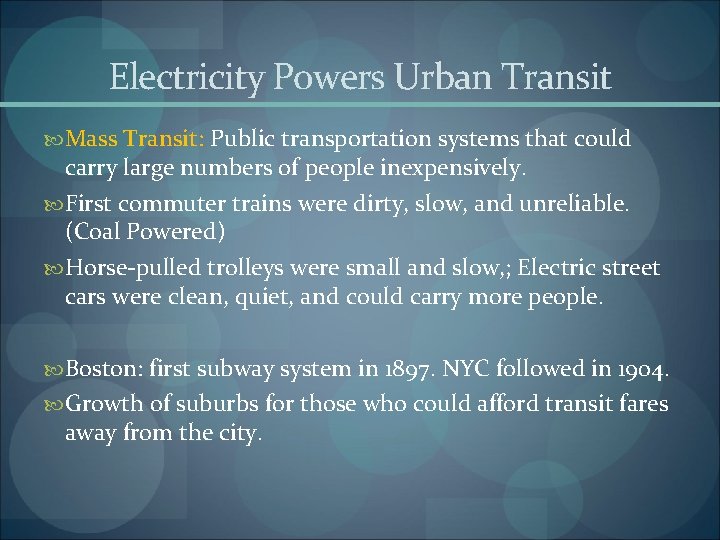 Electricity Powers Urban Transit Mass Transit: Public transportation systems that could carry large numbers