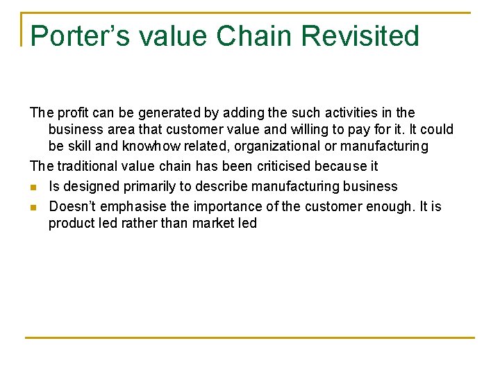 Porter’s value Chain Revisited The profit can be generated by adding the such activities