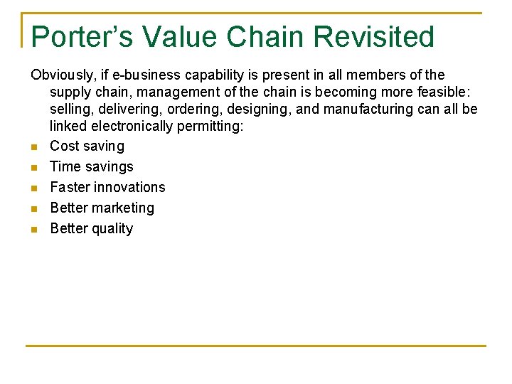 Porter’s Value Chain Revisited Obviously, if e-business capability is present in all members of