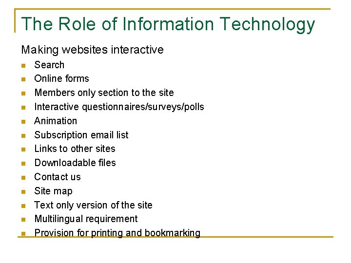 The Role of Information Technology Making websites interactive n n n n Search Online