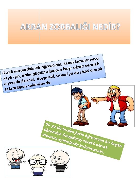 AKRAN ZORBALIĞI NEDİR? cı veya n a z a k i n, kend i