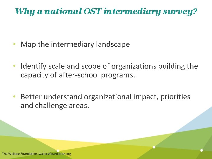 Why a national OST intermediary survey? • Map the intermediary landscape • Identify scale