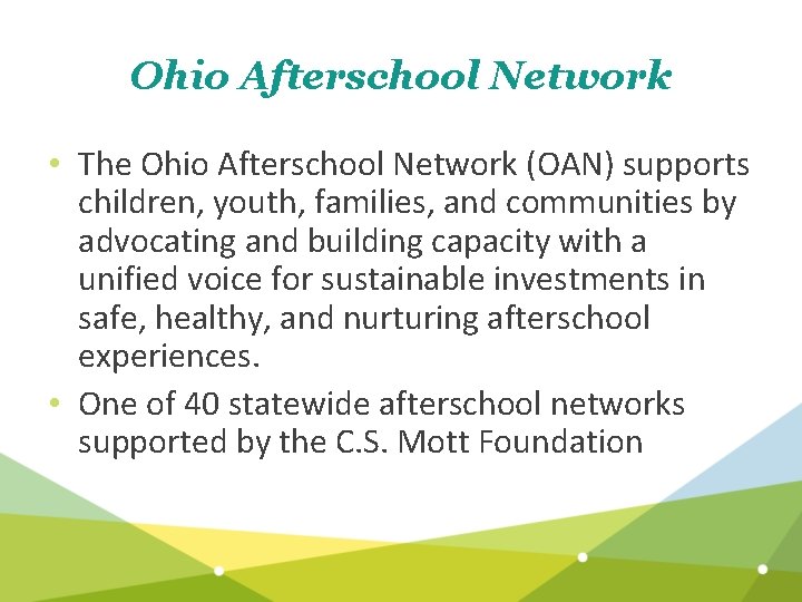 Ohio Afterschool Network • The Ohio Afterschool Network (OAN) supports children, youth, families, and