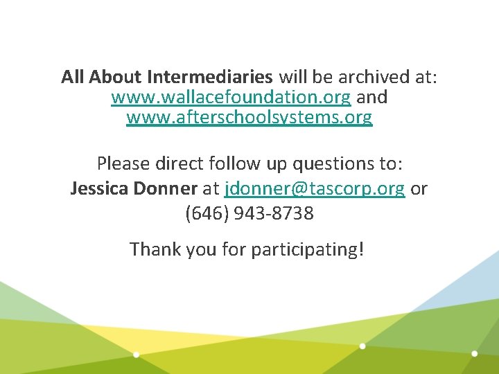 All About Intermediaries will be archived at: www. wallacefoundation. org and www. afterschoolsystems. org