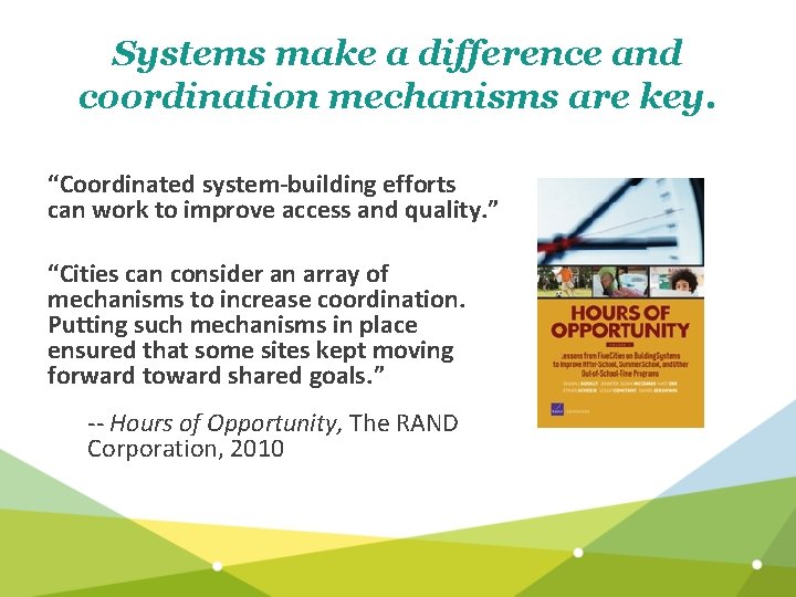 Systems make a difference and coordination mechanisms are key. “Coordinated system-building efforts can work