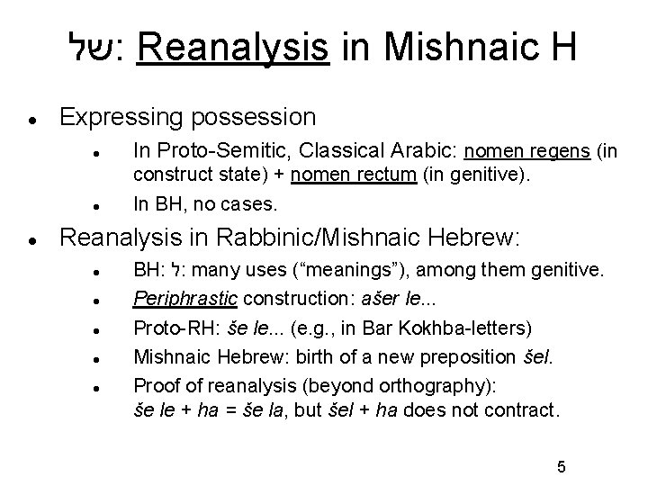  של : Reanalysis in Mishnaic H Expressing possession In Proto-Semitic, Classical Arabic: nomen