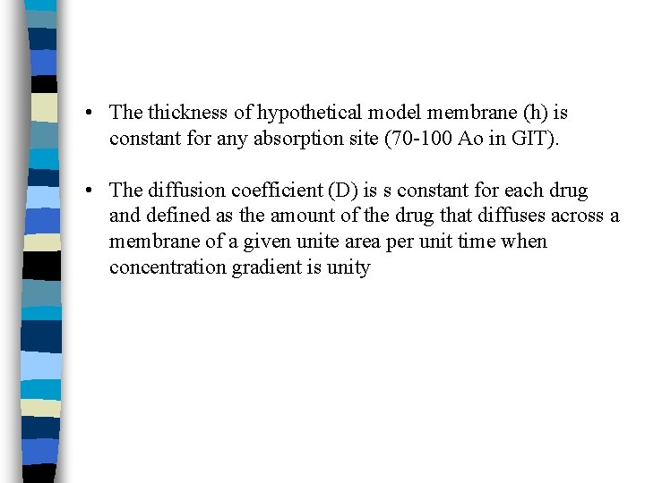  • The thickness of hypothetical model membrane (h) is constant for any absorption