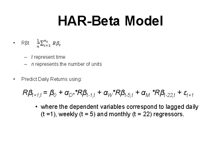 HAR-Beta Model • Rβt = – t represent time – n represents the number