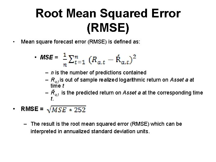 Root Mean Squared Error (RMSE) • Mean square forecast error (RMSE) is defined as: