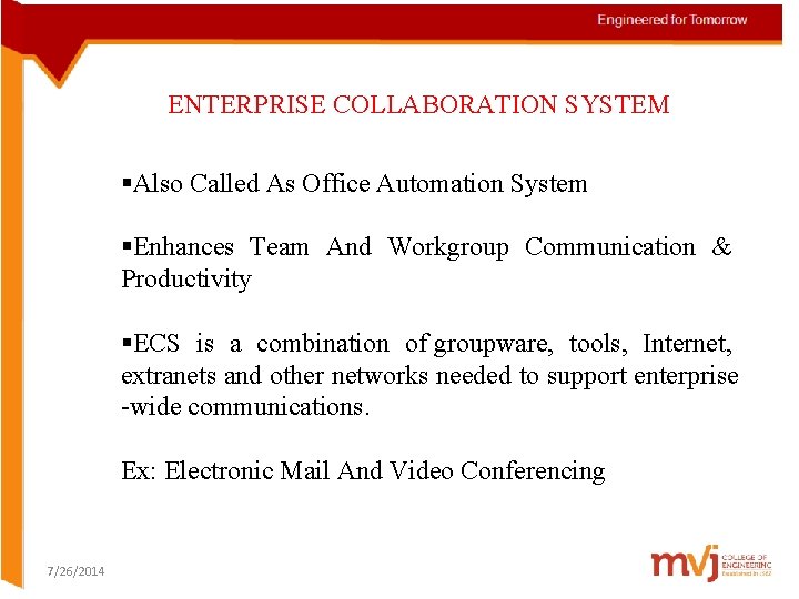 ENTERPRISE COLLABORATION SYSTEM §Also Called As Office Automation System §Enhances Team And Workgroup Communication ENTERPRISE COLLABORATION SYSTEM §Also Called As Office Automation System §Enhances Team And Workgroup Communication