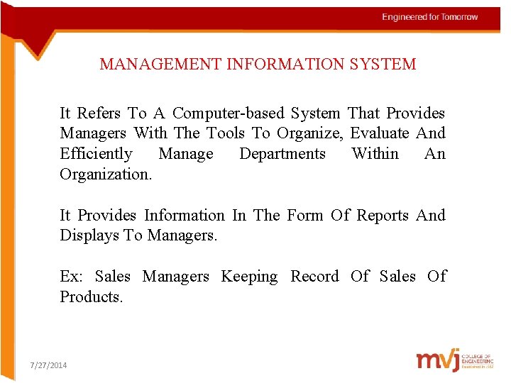 MANAGEMENT INFORMATION SYSTEM It Refers To A Computer-based System That Provides Managers With The MANAGEMENT INFORMATION SYSTEM It Refers To A Computer-based System That Provides Managers With The