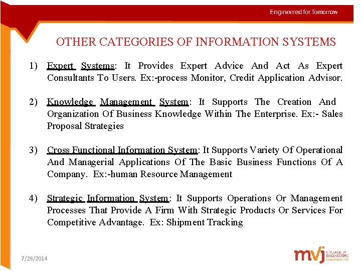 OTHER CATEGORIES OF INFORMATION SYSTEMS 1) Expert Systems: It Provides Expert Advice And Act OTHER CATEGORIES OF INFORMATION SYSTEMS 1) Expert Systems: It Provides Expert Advice And Act
