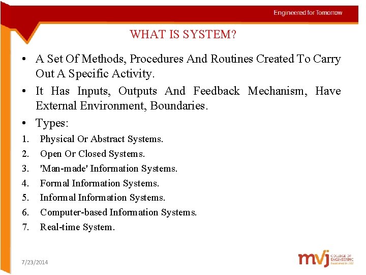 WHAT IS SYSTEM? • A Set Of Methods, Procedures And Routines Created To Carry WHAT IS SYSTEM? • A Set Of Methods, Procedures And Routines Created To Carry
