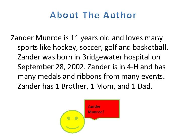 Zander Munroe is 11 years old and loves many sports like hockey, soccer, golf