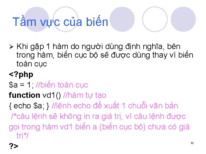 Tầm vực của biến Khi gặp 1 hàm do người dùng định nghĩa, bên