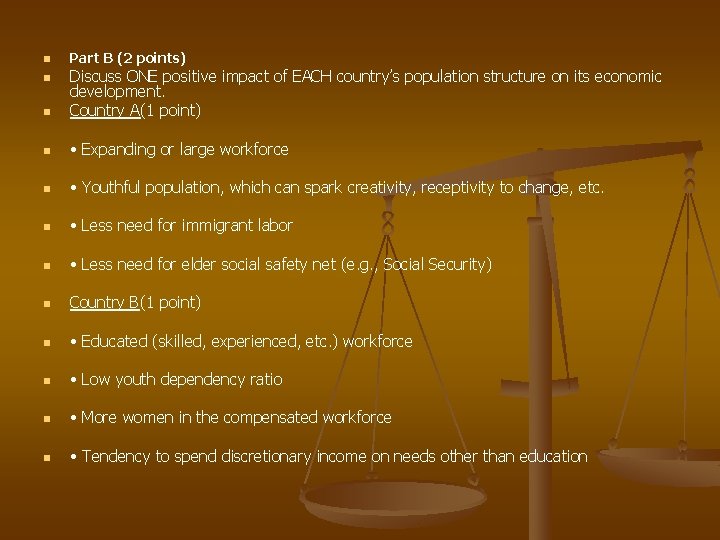 n Part B (2 points) n Discuss ONE positive impact of EACH country’s population