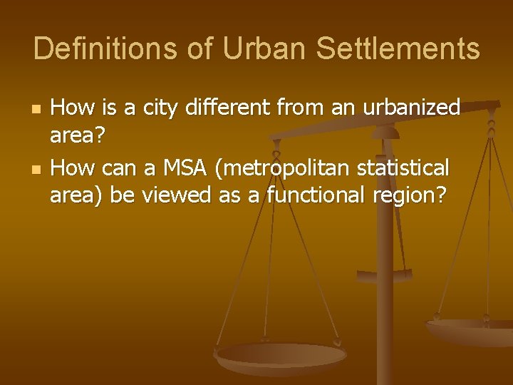 Definitions of Urban Settlements n n How is a city different from an urbanized