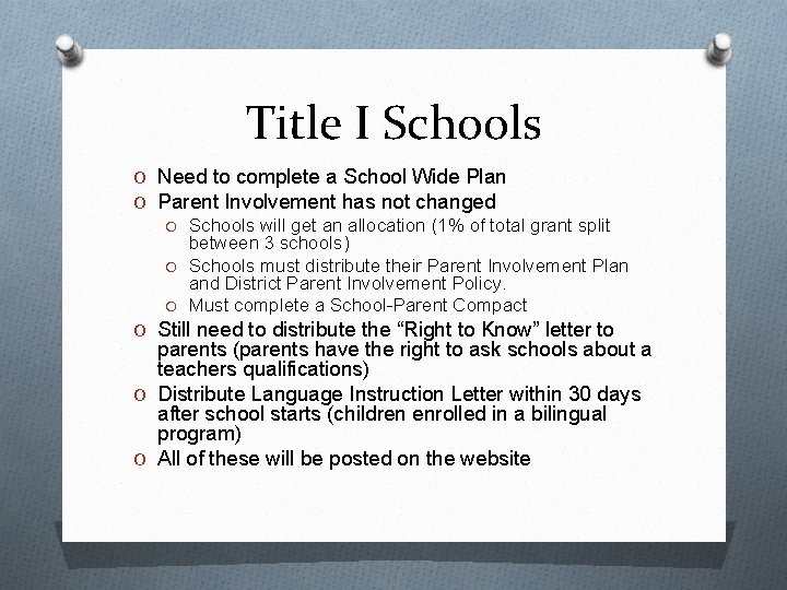 Title I Schools O Need to complete a School Wide Plan O Parent Involvement