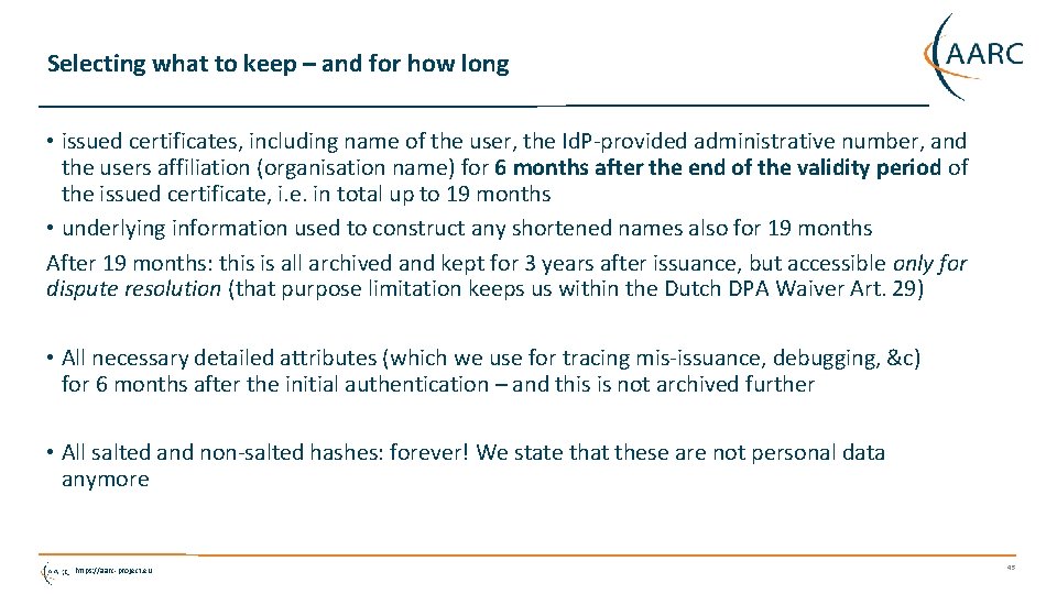 Selecting what to keep – and for how long • issued certificates, including name