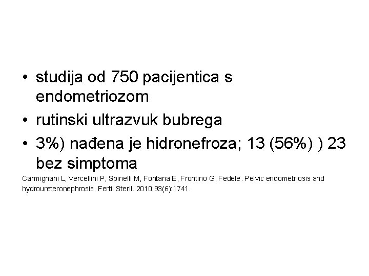  • studija od 750 pacijentica s endometriozom • rutinski ultrazvuk bubrega • 3%)