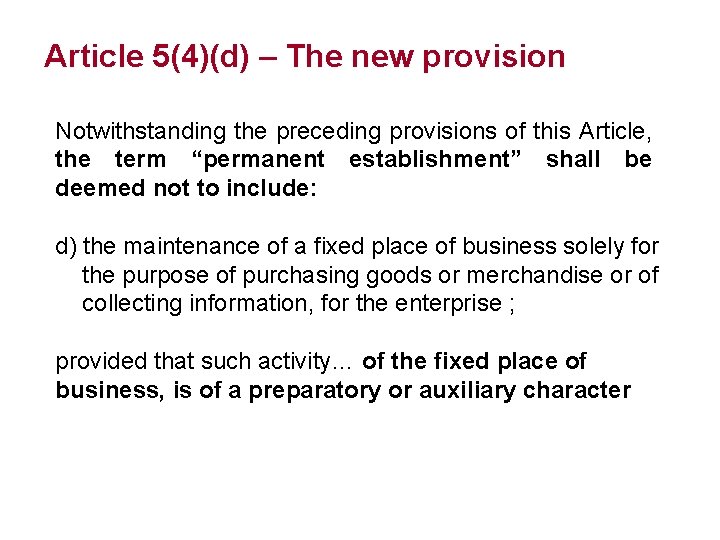 Article 5(4)(d) – The new provision Notwithstanding the preceding provisions of this Article, the