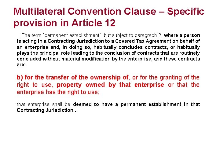 Multilateral Convention Clause – Specific provision in Article 12 …The term “permanent establishment”, but