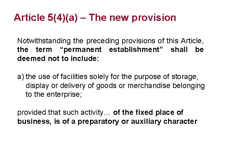 Article 5(4)(a) – The new provision Notwithstanding the preceding provisions of this Article, the
