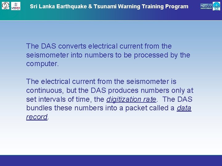Sri Lanka Earthquake & Tsunami Warning Training Program The DAS converts electrical current from