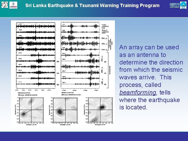 Sri Lanka Earthquake & Tsunami Warning Training Program An array can be used as