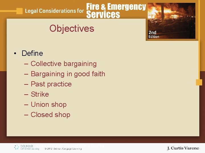 Objectives • Define – Collective bargaining – Bargaining in good faith – Past practice