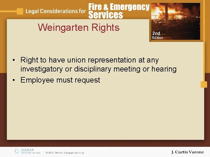 Weingarten Rights • Right to have union representation at any investigatory or disciplinary meeting