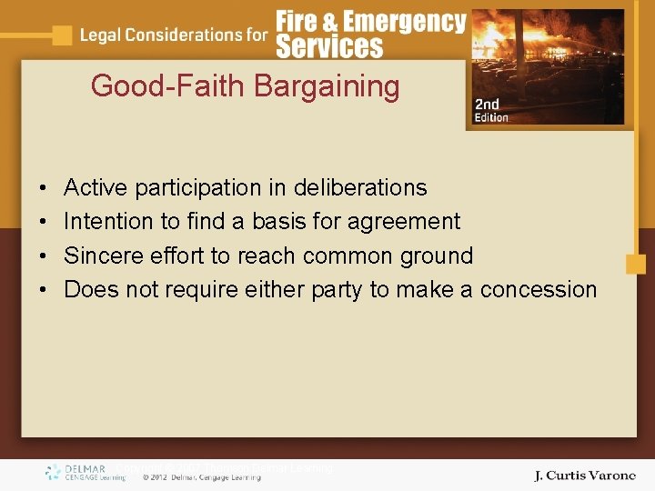 Good-Faith Bargaining • • Active participation in deliberations Intention to find a basis for