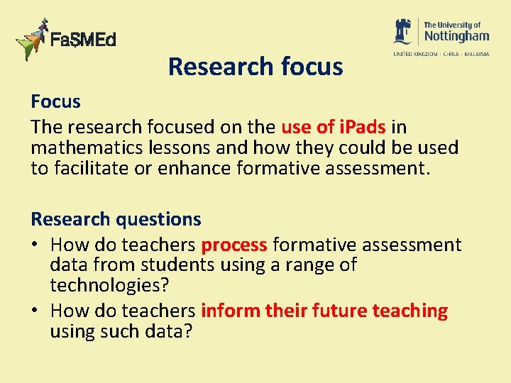 Research focus Focus The research focused on the use of i. Pads in mathematics