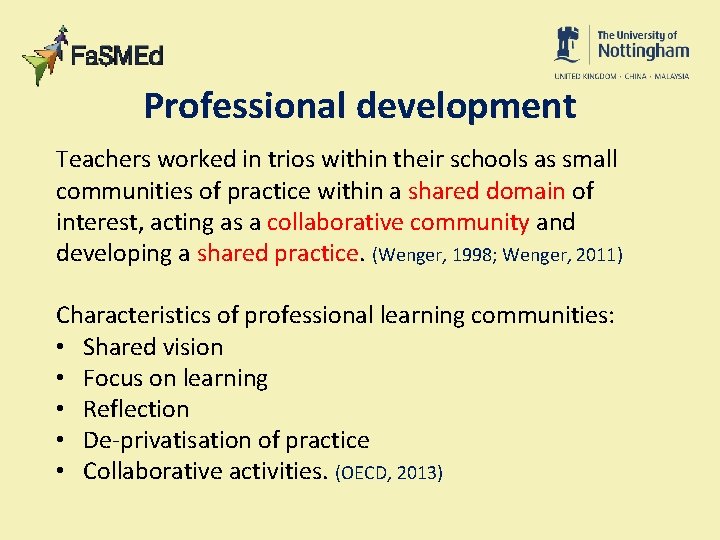 Professional development Teachers worked in trios within their schools as small communities of practice
