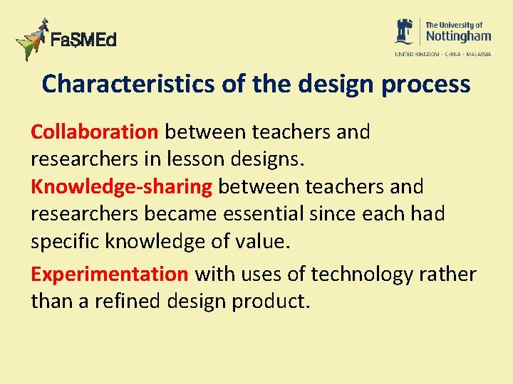 Characteristics of the design process Collaboration between teachers and researchers in lesson designs. Knowledge-sharing