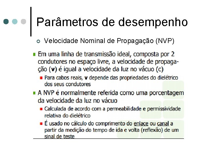 Parâmetros de desempenho ¢ Velocidade Nominal de Propagação (NVP) 